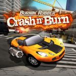 Burnin’ Rubber Crash n’ Burn